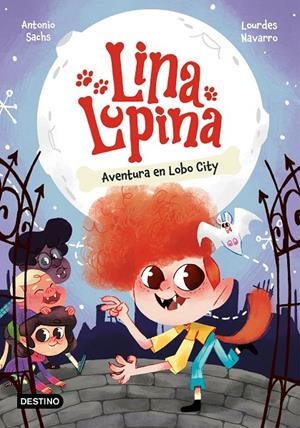 LINA LUPINA 1. AVENTURA EN LOBO CITY | 9788408282648 | SACHS, ANTONIO/NAVARRO, LOURDES | Llibreria Ombra | Llibreria online de Rubí, Barcelona | Comprar llibres en català i castellà online
