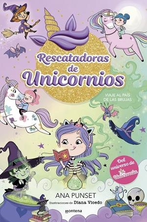 RESCATADORAS DE UNICORNIOS 3 - VIAJE AL PAÍS DE LAS BRUJAS | 9788419746689 | PUNSET, ANA | Llibreria Ombra | Llibreria online de Rubí, Barcelona | Comprar llibres en català i castellà online