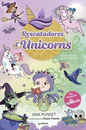 RESCATADORES D'UNICORNS 3 - VIATGE AL PAÍS DE LES BRUIXES | 9788419746702 | PUNSET, ANA | Llibreria Ombra | Llibreria online de Rubí, Barcelona | Comprar llibres en català i castellà online