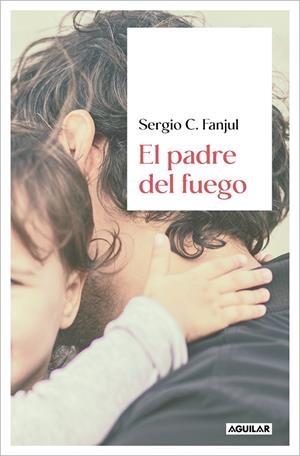 EL PADRE DEL FUEGO | 9788403523463 | FANJUL, SERGIO C. | Llibreria Ombra | Llibreria online de Rubí, Barcelona | Comprar llibres en català i castellà online
