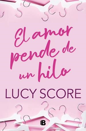 EL AMOR PENDE DE UN HILO | 9788466676731 | SCORE, LUCY | Llibreria Ombra | Llibreria online de Rubí, Barcelona | Comprar llibres en català i castellà online