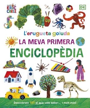 L'ERUGUETA GOLUDA: LA MEVA PRIMERA ENCICLOPÈDIA | 9780241655993 | CARLE, ERIC | Llibreria Ombra | Llibreria online de Rubí, Barcelona | Comprar llibres en català i castellà online