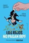LOS RICOS NO PAGAN IRPF | 9788412779851 | CRUZADO , CARLOS /MOLLINEDO, JOSE MARÍA | Llibreria Ombra | Llibreria online de Rubí, Barcelona | Comprar llibres en català i castellà online