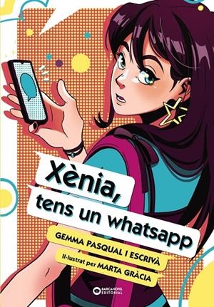 XÈNIA, TENS UN WHATSAPP | 9788448963491 | PASQUAL I ESCRIVÀ, GEMMA | Llibreria Ombra | Llibreria online de Rubí, Barcelona | Comprar llibres en català i castellà online