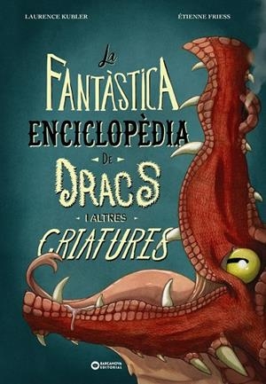 LA FANTÀSTICA ENCICLOPÈDIA DE DRACS I ALTRES CRIATURES | 9788448963088 | KUBLER, LAURENCE | Llibreria Ombra | Llibreria online de Rubí, Barcelona | Comprar llibres en català i castellà online