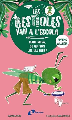 LES BESTIOLES VAN A L'ESCOLA, 3. MARE MEVA, DE QUI SÓN LES ULLERES? | 9788413493374 | ISERN, SUSANNA | Llibreria Ombra | Llibreria online de Rubí, Barcelona | Comprar llibres en català i castellà online