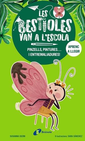 LES BESTIOLES VAN A L'ESCOLA, 1.  PINZELLS, PINTURES... I ENTREMALIADURES! | 9788413493350 | ISERN, SUSANNA | Llibreria Ombra | Llibreria online de Rubí, Barcelona | Comprar llibres en català i castellà online