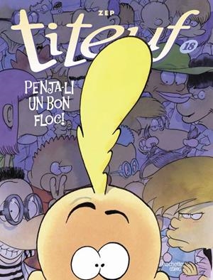 TITEUF, 18. PENJA-LI UN BON FLOC! | 9788419316141 | ZEP, ZEP | Llibreria Ombra | Llibreria online de Rubí, Barcelona | Comprar llibres en català i castellà online