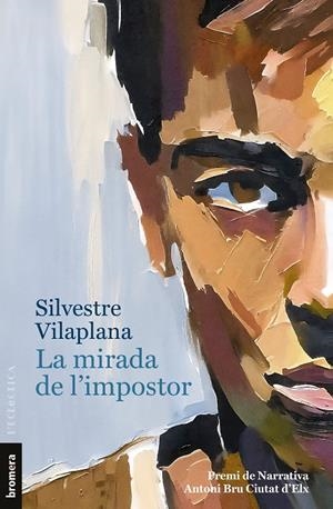 LA MIRADA DE L'IMPOSTOR | 9788413586205 | SILVESTRE VILAPLANA | Llibreria Ombra | Llibreria online de Rubí, Barcelona | Comprar llibres en català i castellà online