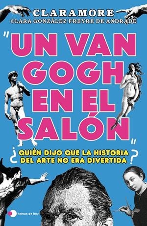 UN VAN GOGH EN EL SALÓN | 9788419812377 | GONZÁLEZ FREYRE DE ANDRADE (@CLARAMORE_), CLARA | Llibreria Ombra | Llibreria online de Rubí, Barcelona | Comprar llibres en català i castellà online