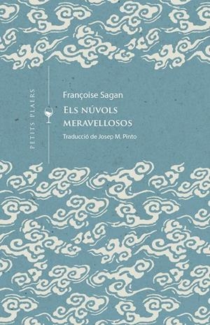 ELS NÚVOLS MERAVELLOSOS | 9788419474452 | SAGAN, FRANÇOIS | Llibreria Ombra | Llibreria online de Rubí, Barcelona | Comprar llibres en català i castellà online