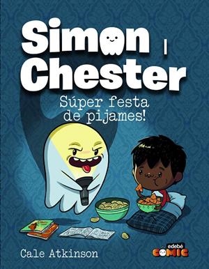 SIMON I CHESTER: SÚPER FESTA DE PIJAMES! | 9788468370569 | ATKINSON, CALE | Llibreria Ombra | Llibreria online de Rubí, Barcelona | Comprar llibres en català i castellà online