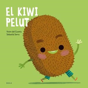 EL KIWI PELUT | 9788447951048 | VIVIM DEL CUENTU | Llibreria Ombra | Llibreria online de Rubí, Barcelona | Comprar llibres en català i castellà online
