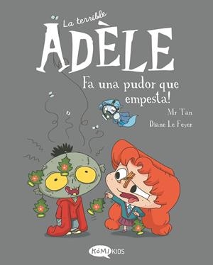 LA TERRIBLE ADÈLE VOL.11 FA UNA PUDOR QUE EMPESTA! | 9788419183507 | MR TAN | Llibreria Ombra | Llibreria online de Rubí, Barcelona | Comprar llibres en català i castellà online