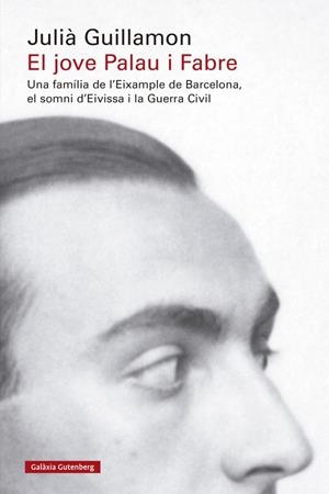 EL JOVE PALAU I FABRE | 9788419738950 | GUILLAMON, JULIÀ | Llibreria Ombra | Llibreria online de Rubí, Barcelona | Comprar llibres en català i castellà online