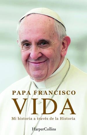 VIDA. MI HISTORIA A TRAVÉS LA HISTORIA | 9788410021884 | FRANCISCO, PAPA/MARCHESE RAGONA, FABIO | Llibreria Ombra | Llibreria online de Rubí, Barcelona | Comprar llibres en català i castellà online