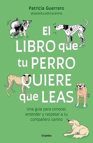 EL LIBRO QUE TU PERRO QUIERE QUE LEAS | 9788425366154 | GUERRERO, PATRICIA | Llibreria Ombra | Llibreria online de Rubí, Barcelona | Comprar llibres en català i castellà online