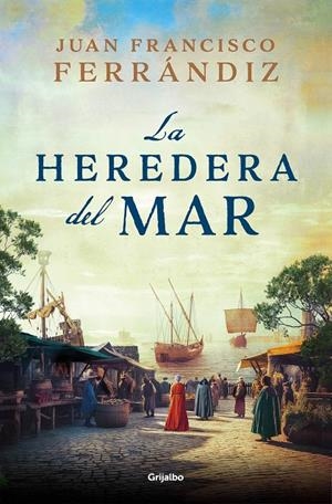 LA HEREDERA DEL MAR | 9788425366871 | FERRÁNDIZ, JUAN FRANCISCO | Llibreria Ombra | Llibreria online de Rubí, Barcelona | Comprar llibres en català i castellà online