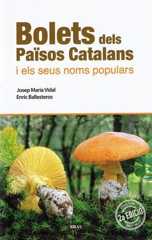 BOLETS DELS PAÏSOS CATALANS I ELS SEUS NOMS POPULARS | 9788418096389 | VIDAL FRIGOLA, JOSEP MARIA/BALLESTEROS SAGARRA, ENRIC | Llibreria Ombra | Llibreria online de Rubí, Barcelona | Comprar llibres en català i castellà online