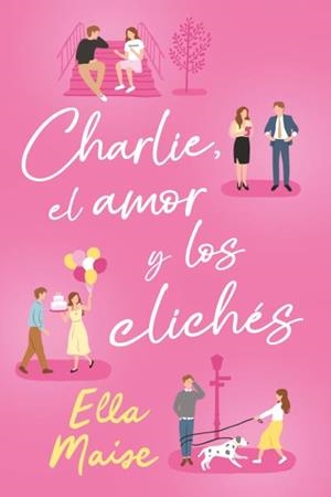 CHARLIE, EL AMOR Y LOS CLICHÉS | 9788419131539 | MAISE, ELLA | Llibreria Ombra | Llibreria online de Rubí, Barcelona | Comprar llibres en català i castellà online
