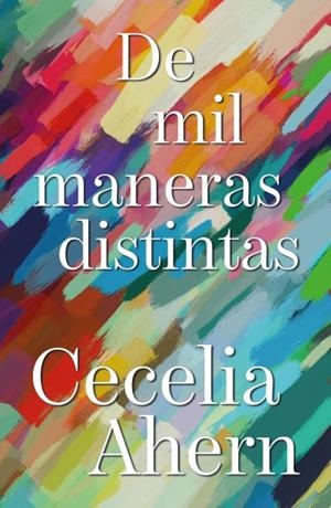 DE MIL MANERAS DISTINTAS | 9788419030917 | AHERN, CECELIA | Llibreria Ombra | Llibreria online de Rubí, Barcelona | Comprar llibres en català i castellà online