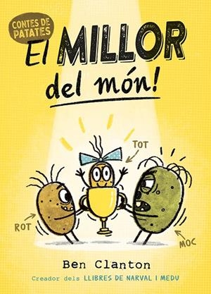 CONTES DE PATATES 1. EL MILLOR DEL MÓN! | 9788426148865 | CLANTON, BEN | Llibreria Ombra | Llibreria online de Rubí, Barcelona | Comprar llibres en català i castellà online