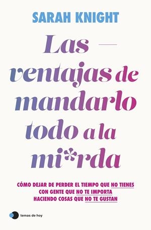 LAS VENTAJAS DE MANDARLO TODO A LA MIERDA | 9788419812391 | KNIGHT, SARAH | Llibreria Ombra | Llibreria online de Rubí, Barcelona | Comprar llibres en català i castellà online