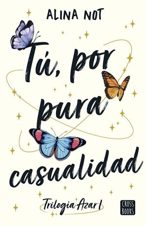 TÚ, POR PURA CASUALIDAD | 9788408283447 | NOT, ALINA | Llibreria Ombra | Llibreria online de Rubí, Barcelona | Comprar llibres en català i castellà online