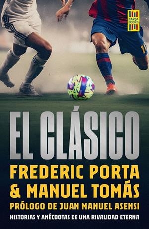 EL CLÁSICO | 9788448040550 | PORTA, FREDERIC/TOMÁS, MANEL | Llibreria Ombra | Llibreria online de Rubí, Barcelona | Comprar llibres en català i castellà online