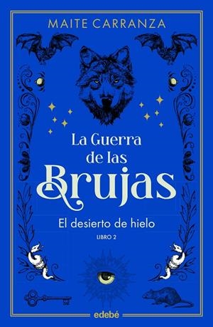 EL DESIERTO DE HIELO LA GUERRA DE LAS BRUJAS 2 | 9788468369778 | CARRANZA, MAITE | Llibreria Ombra | Llibreria online de Rubí, Barcelona | Comprar llibres en català i castellà online