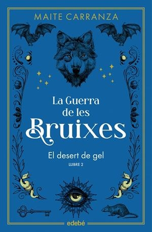 EL DESERT DE GEL LA GUERRA DE LES BRUIXES 2 | 9788468369785 | CARRANZA, MAITE | Llibreria Ombra | Llibreria online de Rubí, Barcelona | Comprar llibres en català i castellà online