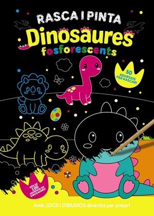 RASCA I PINTA DINOSAURES FOSFORESCENTS | 9788413493091 | VARIOS AUTORES | Llibreria Ombra | Llibreria online de Rubí, Barcelona | Comprar llibres en català i castellà online