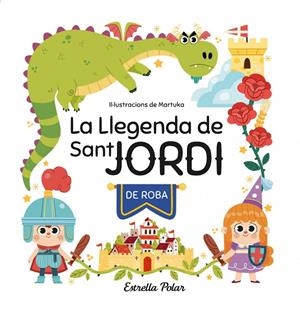LA LLEGENDA DE SANT JORDI DE ROBA | 9788413897042 | GARCÍA PÉREZ, MARTA | Llibreria Ombra | Llibreria online de Rubí, Barcelona | Comprar llibres en català i castellà online