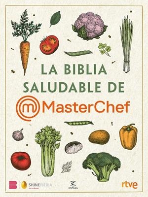 LA BIBLIA SALUDABLE DE MASTERCHEF | 9788467072280 | SHINE/RTVE | Llibreria Ombra | Llibreria online de Rubí, Barcelona | Comprar llibres en català i castellà online