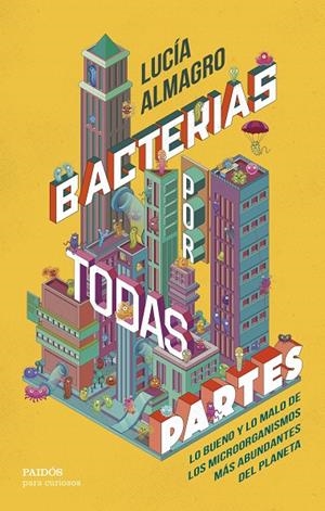 BACTERIAS POR TODAS PARTES | 9788449342073 | ALMAGRO, LUCÍA | Llibreria Ombra | Llibreria online de Rubí, Barcelona | Comprar llibres en català i castellà online