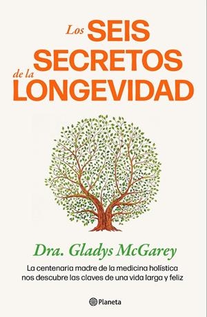 LOS SEIS SECRETOS DE LA LONGEVIDAD | 9788408284703 | DRA. GLADYS MCGAREY | Llibreria Ombra | Llibreria online de Rubí, Barcelona | Comprar llibres en català i castellà online