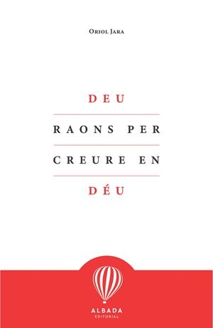 DEU RAONS PER CREURE EN DÉU | 9788412477108 | JARA, ORIOL | Llibreria Ombra | Llibreria online de Rubí, Barcelona | Comprar llibres en català i castellà online