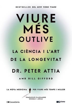 VIURE MÉS | 9788413563572 | GIFFORD, BILL/ATTIA, PETER | Llibreria Ombra | Llibreria online de Rubí, Barcelona | Comprar llibres en català i castellà online