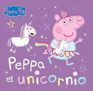 PEPPA PIG. UN CUENTO - PEPPA EL UNICORNIO | 9788448867768 | HASBRO/EONE | Llibreria Ombra | Llibreria online de Rubí, Barcelona | Comprar llibres en català i castellà online