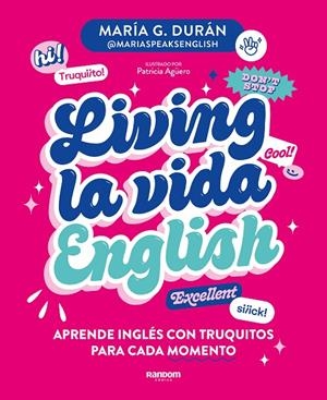 LIVING LA VIDA ENGLISH | 9788418040672 | G. DURÁN (@MARIASPEAKSENGLISH), MARÍA | Llibreria Ombra | Llibreria online de Rubí, Barcelona | Comprar llibres en català i castellà online