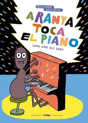 ARANYA TOCA EL PIANO | 9788412782110 | GOTTWALD, BENJAMIN | Llibreria Ombra | Llibreria online de Rubí, Barcelona | Comprar llibres en català i castellà online