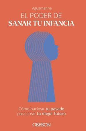 EL PODER DE SANAR TU INFANCIA | 9788441549654 | AGUAMARINA, AGUAMARINA | Llibreria Ombra | Llibreria online de Rubí, Barcelona | Comprar llibres en català i castellà online
