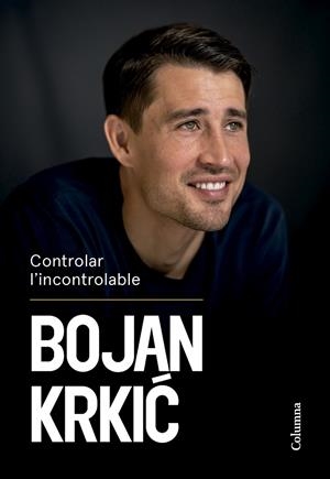 CONTROLAR L'INCONTROLABLE | 9788466431750 | KRKIC PÉREZ, BOJAN | Llibreria Ombra | Llibreria online de Rubí, Barcelona | Comprar llibres en català i castellà online