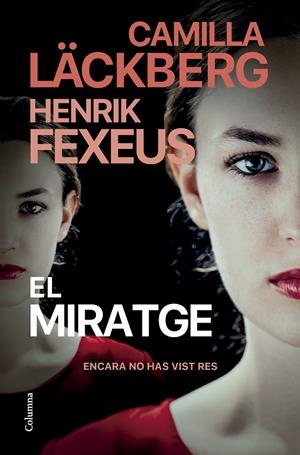 EL MIRATGE | 9788466431767 | LÄCKBERG, CAMILLA/FEXEUS, HENRIK | Llibreria Ombra | Llibreria online de Rubí, Barcelona | Comprar llibres en català i castellà online