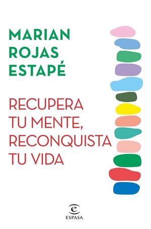 RECUPERA TU MENTE, RECONQUISTA TU VIDA | 9788467071320 | ROJAS ESTAPÉ, MARIAN | Llibreria Ombra | Llibreria online de Rubí, Barcelona | Comprar llibres en català i castellà online