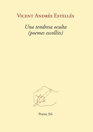 UNA TENDRESA OCULTA (POEMES ESCOLLITS) | 9788417469863 | ANDRÉS ESTELLÉS, VICENT | Llibreria Ombra | Llibreria online de Rubí, Barcelona | Comprar llibres en català i castellà online
