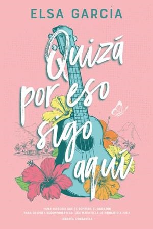 QUIZÁ POR ESO SIGO AQUÍ | 9788419131607 | ELSA GARCÍA | Llibreria Ombra | Llibreria online de Rubí, Barcelona | Comprar llibres en català i castellà online