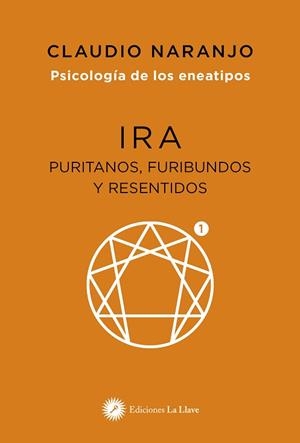 PSICOLOGÍA DE LOS ENEATIPOS: IRA | 9788419350282 | NARANJO CLAUDIO | Llibreria Ombra | Llibreria online de Rubí, Barcelona | Comprar llibres en català i castellà online