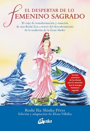 EL DESPERTAR DE LO FEMENINO SAGRADO | 9788411080606 | PÉREZ, ROSHI ILIA SHINKO | Llibreria Ombra | Llibreria online de Rubí, Barcelona | Comprar llibres en català i castellà online