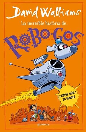LA INCREÏBLE HISTÒRIA DE... - ROBO-GOS | 9788419848895 | WALLIAMS, DAVID | Llibreria Ombra | Llibreria online de Rubí, Barcelona | Comprar llibres en català i castellà online